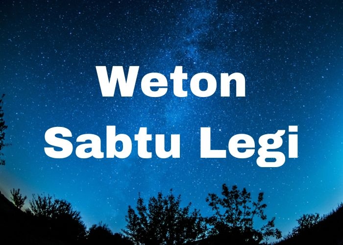 Peruntungan Weton Sabtu Legi, 30 Maret 2024 Menurut Primbon Jawa: Keadaan Umum, Kesehatan, Pekerjaan dan Jodoh