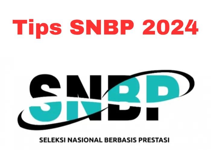 Siap Menghadapi SNBP 2024: 5 Tips dan Strategi Jitu untuk Lolos ke PTN Favorit