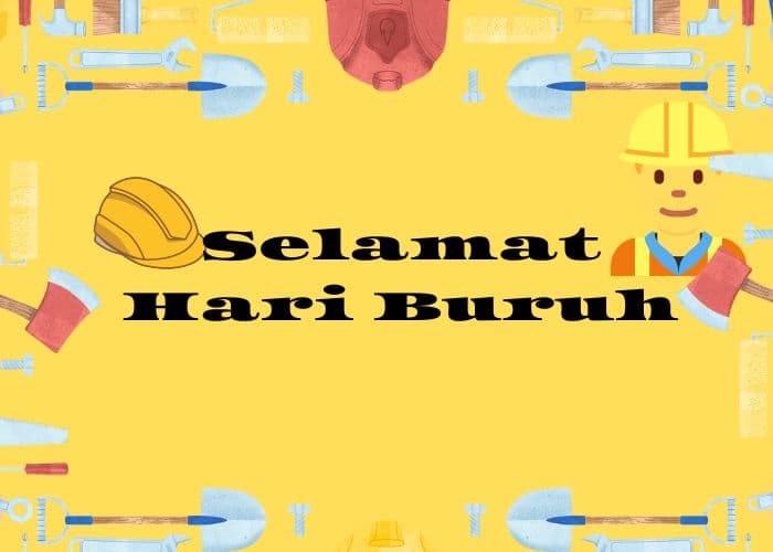 Perjalanan dan Sejarah Lahirnya Hari Buruh: Sebuah Perjuangan Berat Demi Kesejahteraan Seluruh Kaum Buruh dan Pekerja