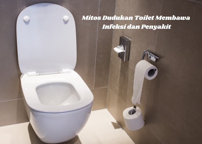 Mengungkap Mitos Dudukan Toilet Membawa Infeksi dan Penyakit, Benarkah Itu? Berikut Fakta Ilmiah untuk Meluruskan Mitos Tersebut