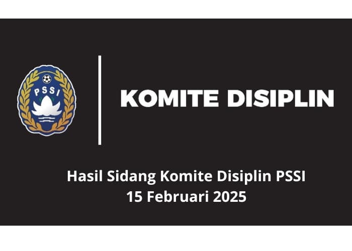 Hasil Sidang Komite Disiplin PSSI, 15 Februari 2025: Pemain Cekik Wasit, Suporter Lempar Air, dan Ruang Ganti Hancur! Berikut Detail Lengkapnya!