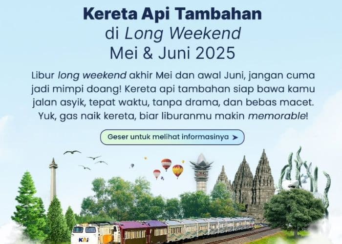 Jangan Panik! Tiket Kereta Mulai Langka? Tenang, KAI Menyiapkan Kereta Api Tambahan, Siap Beroperasi di Long Weekend Mei–Juni 2025!